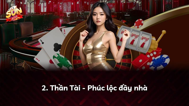 2. Thần Tài - Phúc lộc đầy nhà