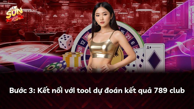 Bước 3: Kết nối với tool dự đoán kết quả 789 club