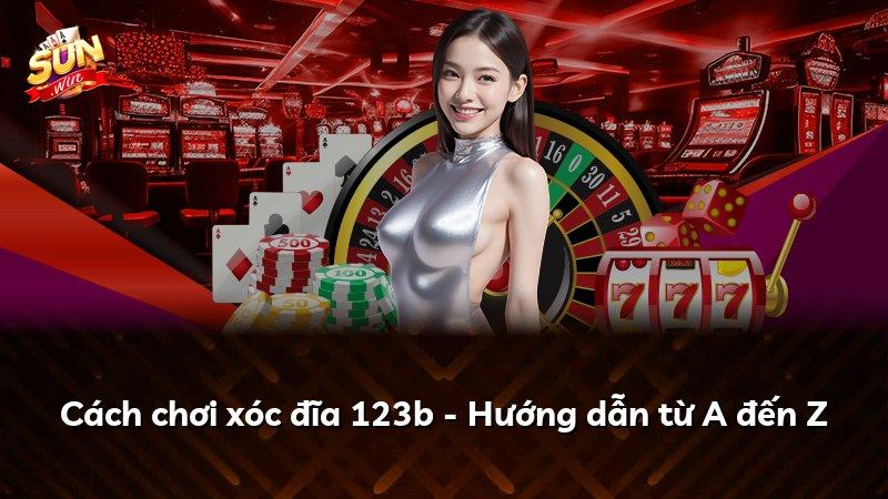 Cách chơi xóc đĩa 123b - Hướng dẫn từ A đến Z