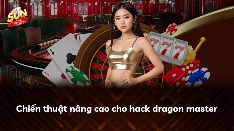 Chiến thuật nâng cao cho hack dragon master