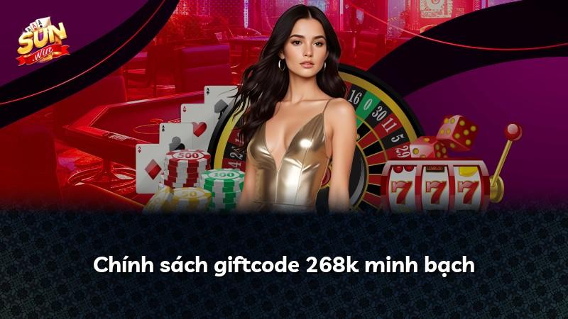 Chính sách giftcode 268k minh bạch