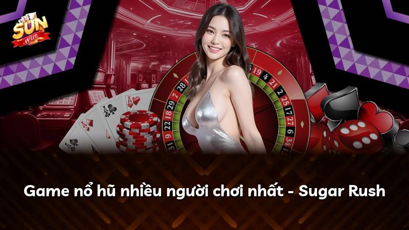 Game nổ hũ nhiều người chơi nhất - Sugar Rush