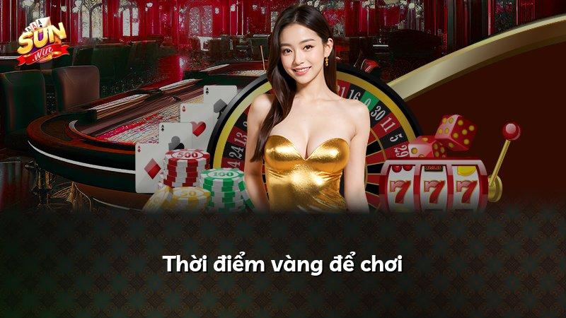 Thời điểm vàng để chơi